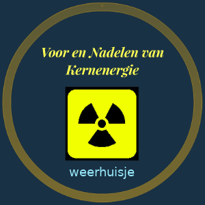 Kernenergie - FAQ - Veel Gestelde Vragen - Nadelen Kernenergie - weerhuisje.eu